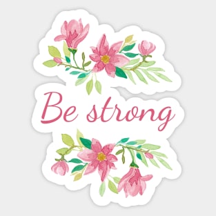 Be strong Sticker